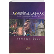 Avmerikallamak Kimlik Erozyonunun Tarihsel ve Mekansal Deiimi Ramazan zey Aktif Yaynevi