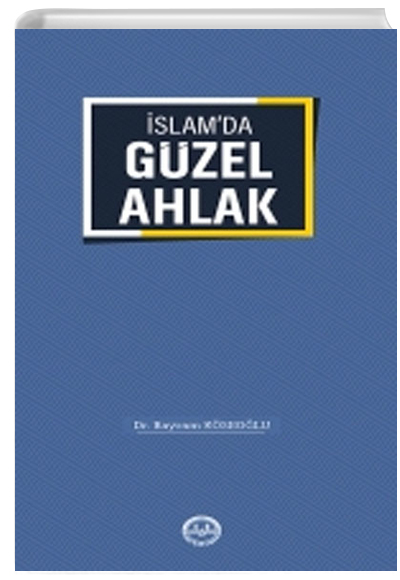 slamda Gzel Ahlak Bayram Kseolu Trkiye Diyanet Vakf Yaynlar