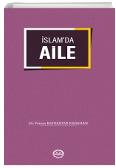 slamda Aile Fatma Bayraktar Karahan Trkiye Diyanet Vakf Yaynlar