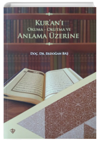 Kuran Okuma Okutma ve Anlama zerine Erdoan Ba Trkiye Diyanet Vakf