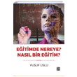 Eitimde Nereye Nasl Bir Eitim Yusuf Uslu Kutlu Yaynevi