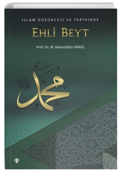 slam Dncesi ve Tarihinde Ehli Beyt Mehmet Bahaddin Varol Trkiye Diyanet Vakf Yaynlar