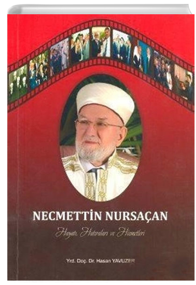Necmettin Nursaan Hayat, Hatralar ve Hizmetleri Hasan Yavuzer Trkiye Diyanet Vakf Yaynlar