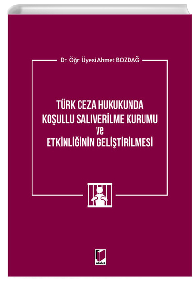 Trk Ceza Hukukunda Koullu Salverilme Kurumu ve Etkinliinin Gelitirilmesi Adalet Yaynevi
