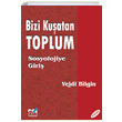 Bizi Kuatan Toplum Sosyolojiye Giri Vejdi Bilgin Emin Yaynlar