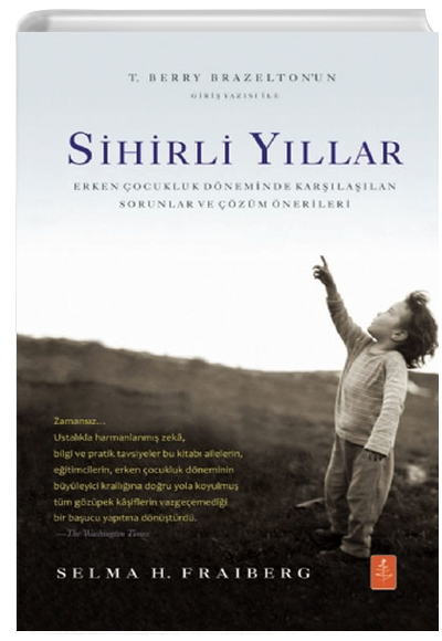 Sihirli Yllar: Erken ocukluk Dneminde Karlalan Sorunlar ve zm nerileri / THE MAGIC YEARS: Understanding and Handling the Problems of Early Childhood Nobel Yaynevi
