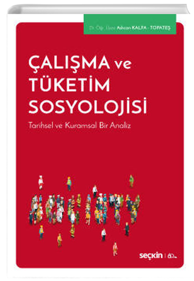 alma ve Tketim Sosyolojisi Tarihsel ve Kuramsal Bir Analiz Aslcan Kalfa Topate Sekin Yaynevi