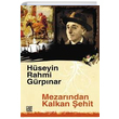 Mezarndan Kalkan ehit Orijinal Metin Hseyin Rahmi Grpnar Palet Yaynlar