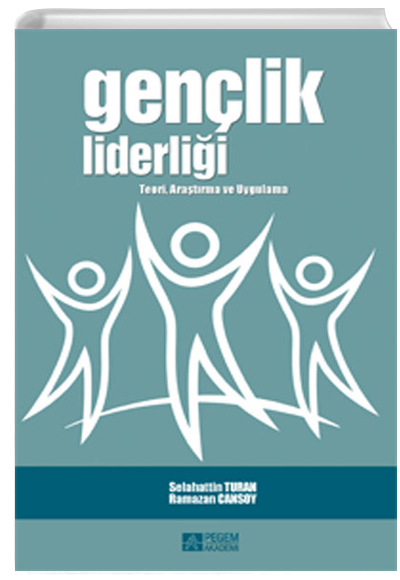 Genlik Liderlii Teori Aratrma ve Uygulama Pegem Yaynlar