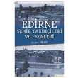Edirne ehir Tarihileri ve Eserleri Ender Bilar Hiperlink Yaynlar