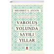 Varolu Yolunda Sayl Yllar Mehmet S. Aydn Kap Yaynlar