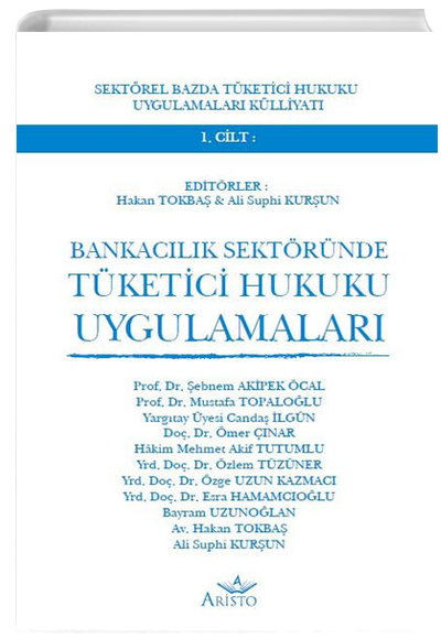 Bankaclk Sektrnde Tketici Hukuku Uygulamalar ebnem Akipek cal Aristo Yaynevi