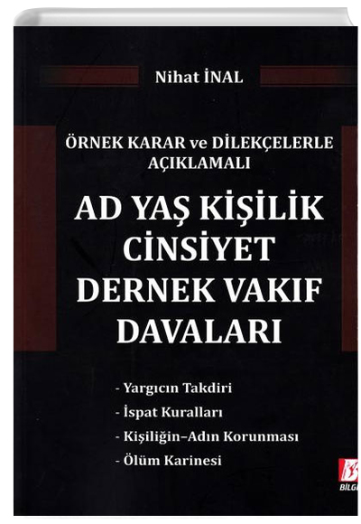 Ad Ya Kiilik Cinsiyet Dernek Vakf Davalar rnek Karar ve Dilekelerle Aklamal Nihat nal Bilge Yaynevi