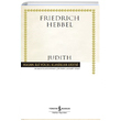 Judith Christian Friedrich Hebbel  Bankas Kltr Yaynlar