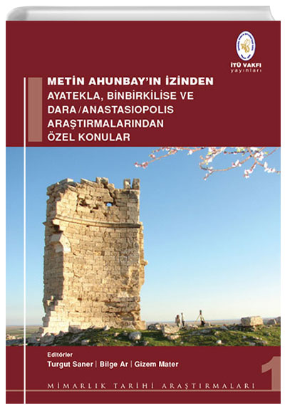 Metin Ahunbayn zinden: Ayatekla, Binbirkilise ve Dara/Anastasiopolis Aratrmalarndan zel Konular T Vakf Yaynlar