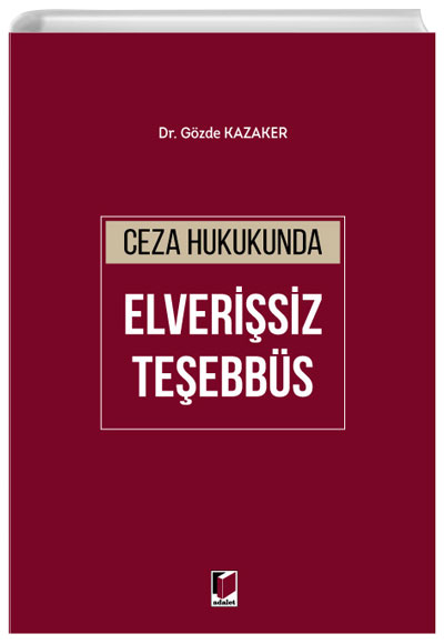 Ceza Hukukunda Elverisiz Teebbs Gzde Kazaker Adalet Yaynevi