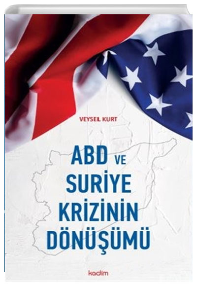 ABD ve Suriye Krizinin Dnm Veysel Kurt Kadim Yaynlar