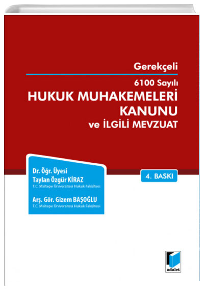 Gerekeli 6100 Sayl Hukuk Muhakemeleri Kanunu ve lgili Mevzuat Adalet Yaynevi