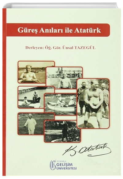 Gre Anlar ile Atatrk nsal Tazegl stanbul Geliim niversitesi Yaynlar