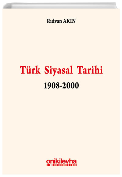 Trk Siyasi Tarihi 1908-2000 Rdvan Akn On ki Levha Yaynlar