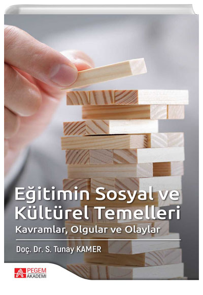 Eitimin Sosyal ve Kltrel Temelleri Kavramlar, Olgular ve Olaylar Pegem Yaynlar