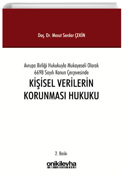 Avrupa Birlii Hukuku le Mukayeseli Olarak 6698 Sayl Kanun erevesinde Kiisel Verilerin Korunmas Hukuku On ki Levha Yaynlar