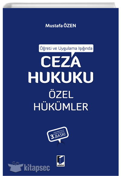 reti ve Uygulama Inda Ceza Hukuku zel Hkmler Mustafa zen Adalet Yaynevi