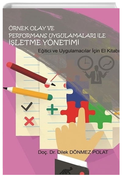 rnek Olay ve Performans Uygulamalar le letme Ynetimi Dilek Dnmez Polat Paradigma Akademi Yaynlar
