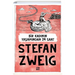 Bir Kadnn Yaamndan 24 Saat Stefan Zweig Dokuz Yaynlar