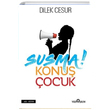 Susma Konu ocuk Dilek Cesur Yediveren Yaynlar