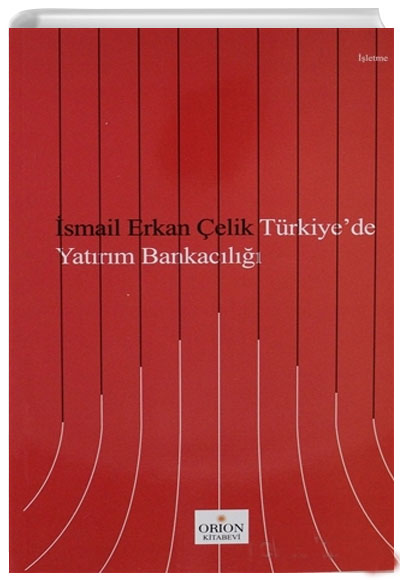 Trkiyede Yatrm Bankacl smail Erkan elik Orion Kitabevi