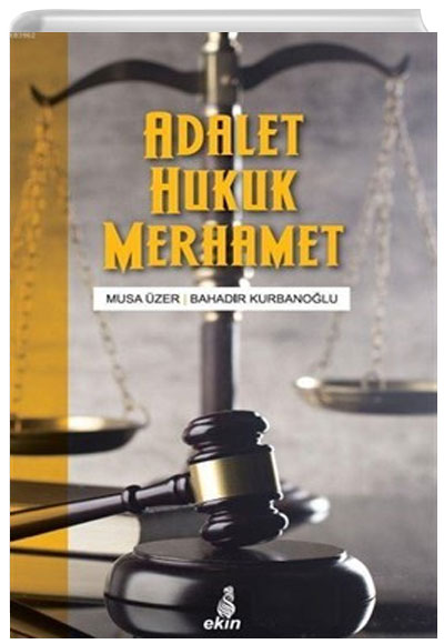 Adalet Hukuk Merhamet Ekin Kltr Yaynlar