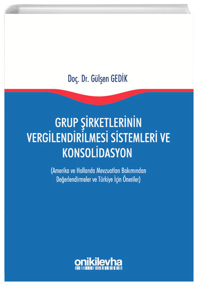 Grup irketlerinin Vergilendirilmesi Sistemleri ve Konsolidasyon Glen Gedik On ki Levha Yaynlar