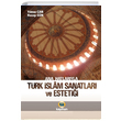 Ana Hatlaryla Trk slam Sanatlar ve Estetii Kayhan Yaynlar