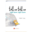Tell Me Tell Me Syle Bana Syle Bana Karen Fung Kumdan Kale
