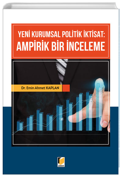 Yeni Kurumsal Politik ktisat: Ampirik Bir nceleme Emin Ahmet Kaplan Adalet Yaynevi