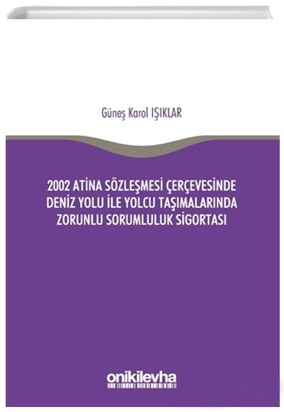 2002 Atina Szlemesi erevesi`nde Deniz Yolu le Yolcu Tamalarnda Zorunlu Sorumluluk Sigortas Gne Karol Iklar On ki Levha Yaynlar