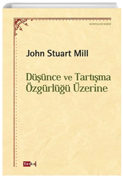 Dnce ve Tartma zgrl zerine John Stuart Mil Tutku Yaynevi
