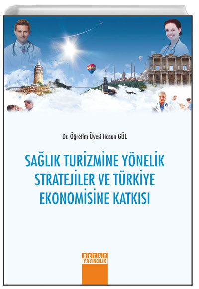 Salk Turizmine Ynelik Stratejiler ve Trkiye Ekonomisine Katks Hasan Gl Detay Yaynclk