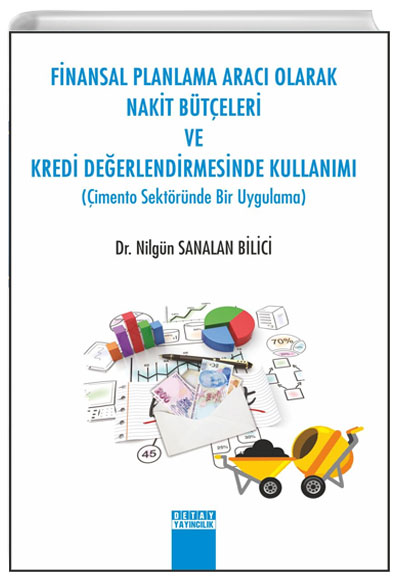 Finansal Planlama Arac Olarak Nakit Bteleri ve Kredi Deerlendirmesinde Kullanm Nilgn Sanalan Bilici Detay Yaynclk
