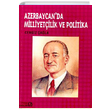 Azerbaycanda Milliyetilik ve Politika Cengiz ala Balam Yaynclk
