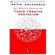 Bir Mirasn Gncellii Tarih Trkiye Sosyalizm Metin ulhaolu YGS Yaynlar