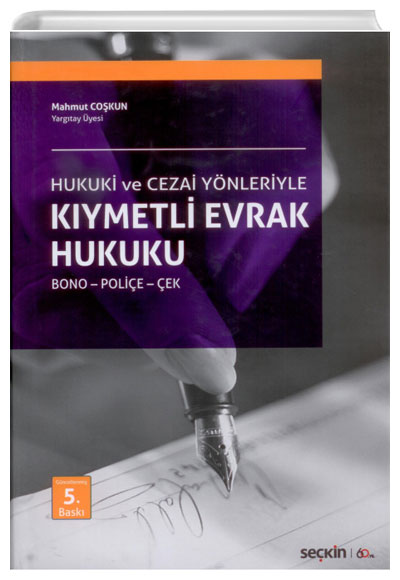 Hukuki ve Cezai Ynleriyle Kymetli Evrak Hukuku Bono - Polie - ek Mahmut Cokun Sekin Yaynevi