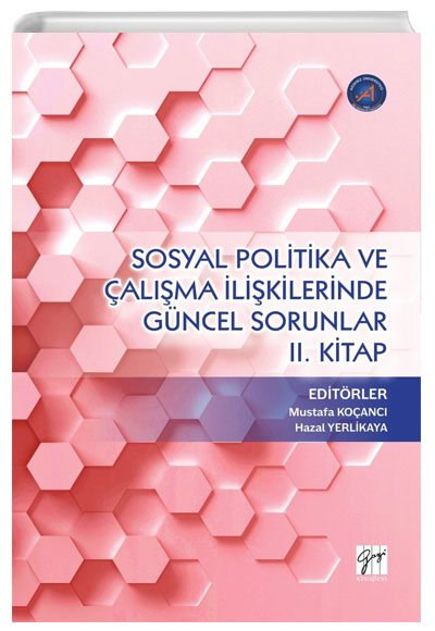 Sosyal Politika ve alma likilerinde Gncel Sorunlar II. Kitap Gazi Kitabevi
