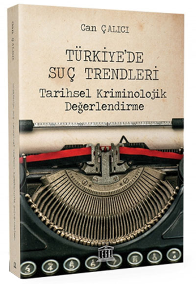 Trkiyede Su Trendleri Tarihsel Kriminolojik Deerlendirme Can alc Legal Yaynclk