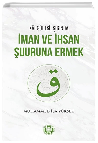 Kaf Suresi Inda man ve hsan uuruna Ermek Muhammed sa Yksek Marmara niversitesi lahiyat Fakltesi Vakf