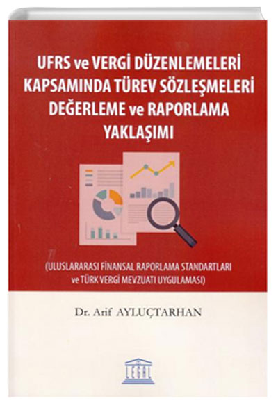 UFRS ve Vergi Dzenlemeleri Kapsamnda Trev Szlemeleri Deerleme ve Raporlama Yaklam Arif Aylutarhan Legal Yaynclk