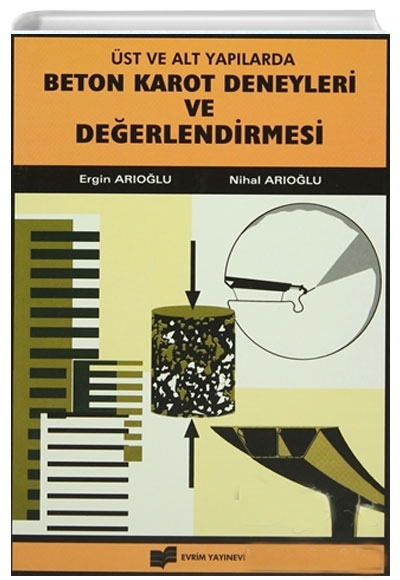 st ve Alt Yaplarda Beton Karot Deneyleri ve Deerlendirmesi Evrim Yaynevi