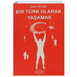 Bir Trk Olarak Yaamak etin Yetkin Yeniden Anadolu ve Rumeli Mdafaai Hukuk Yaynlar