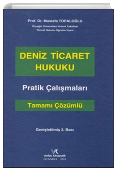 Deniz Ticareti Hukuku Pratik almalar Mustafa Topalolu Vedat Kitaplk